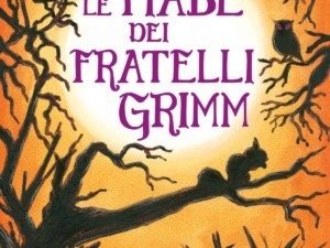 Fiaba dei fratelli Grimm, copertina illustrata con albero oscuro, uccelli e civetta, atmosfera misteriosa e magica, perfetta per il libro di fiabe classiche per bambini e giovani lettori.