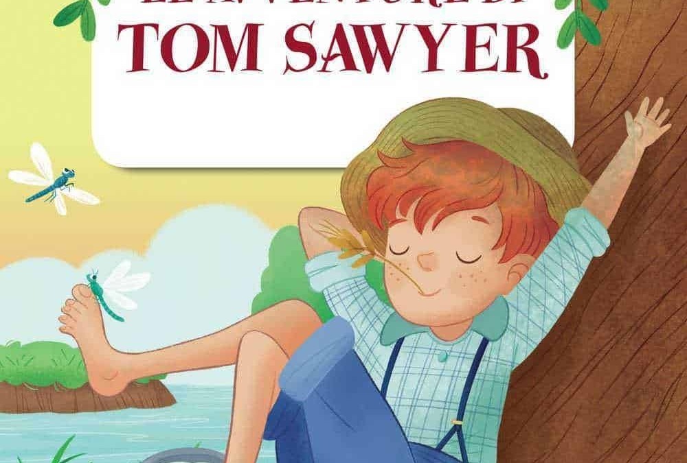 Tom Sawyer libro classico di Mark Twain con copertina colorata che mostra un ragazzo sdraiato contro un albero vicino a un lago, immerso in un'atmosfera avventurosa e rilassante.