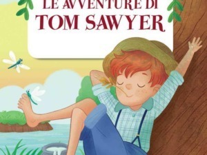 Tom Sawyer libro classico di Mark Twain con copertina colorata che mostra un ragazzo sdraiato contro un albero vicino a un lago, immerso in un'atmosfera avventurosa e rilassante.