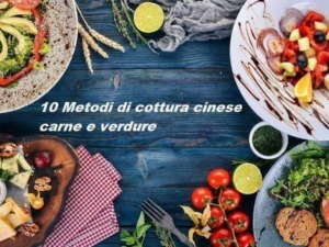 10 Metodi di cottura cinese, dal saltare in padella, per carne e verdure