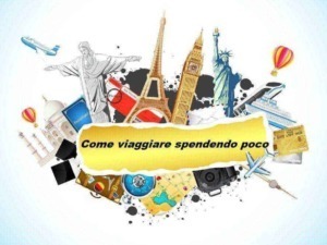 Viaggio economico, risparmiare durante le vacanze, consigli per viaggi low cost, vacanze low budget, come viaggiare spendendo poco, risparmiare sui voli e hotel, turismo economico.