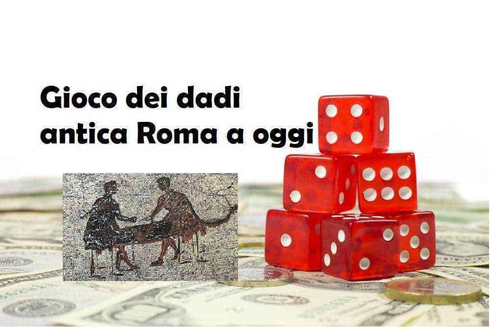 Storia del gioco dei dadi: Dadi antichi di Roma su sfondo di soldi e dadi moderni rossi, testo in italiano "Gioco dei dadi antica Roma a oggi" per un articolo sul blog Appunti Sul Blog.