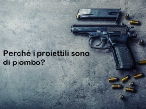 Perché i proiettili sono di piombo con dettagli sui metalli balistici