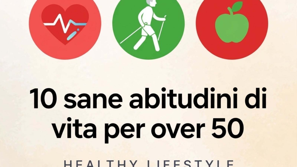 10 sane abitudini di vita per over 50