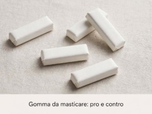 Gomma da masticare: benefici e controindicazioni reali